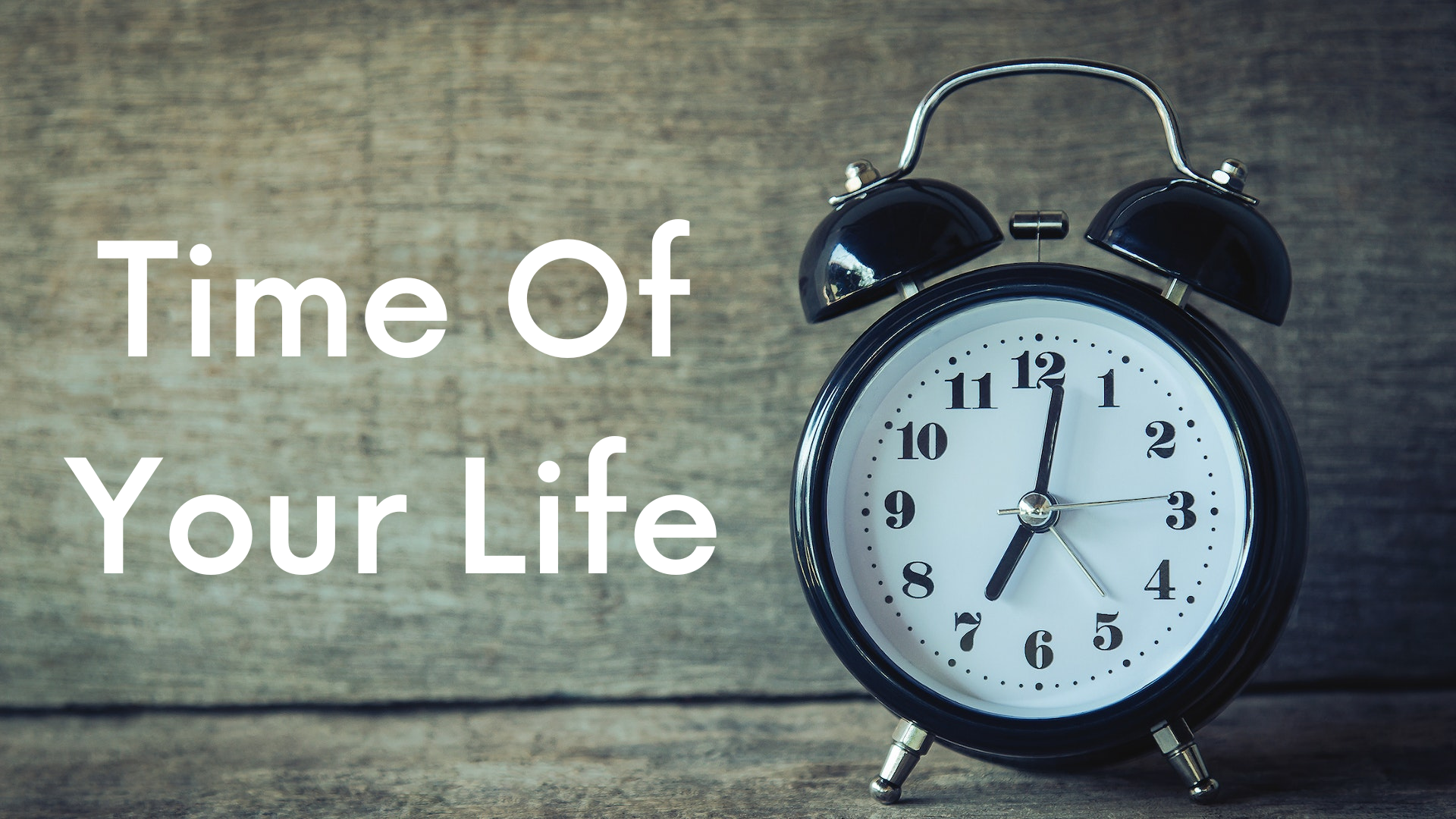 Time Of Your Life